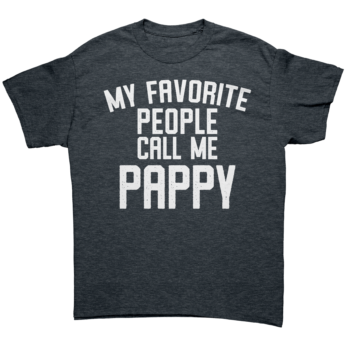 My_Favorite_People_Call_Me_Pappy_T-Shirt_Dark_Heather_Mockup.png_15672587