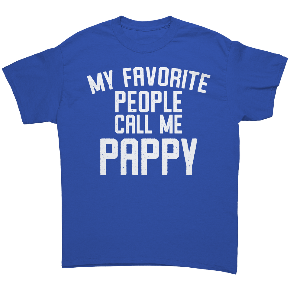 My Favorite People Call Me Pappy T-Shirt - Pappy Gift