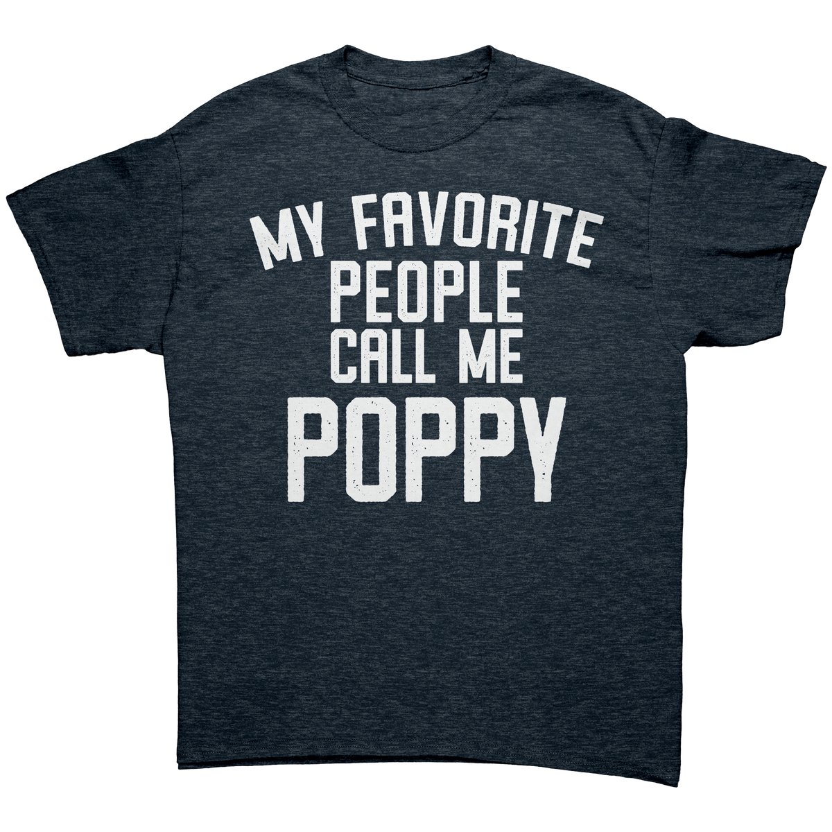 My_Favorite_People_Call_Me_Poppy_T-Shirt_Heather_Navy_Front_Mockup.png_12990726