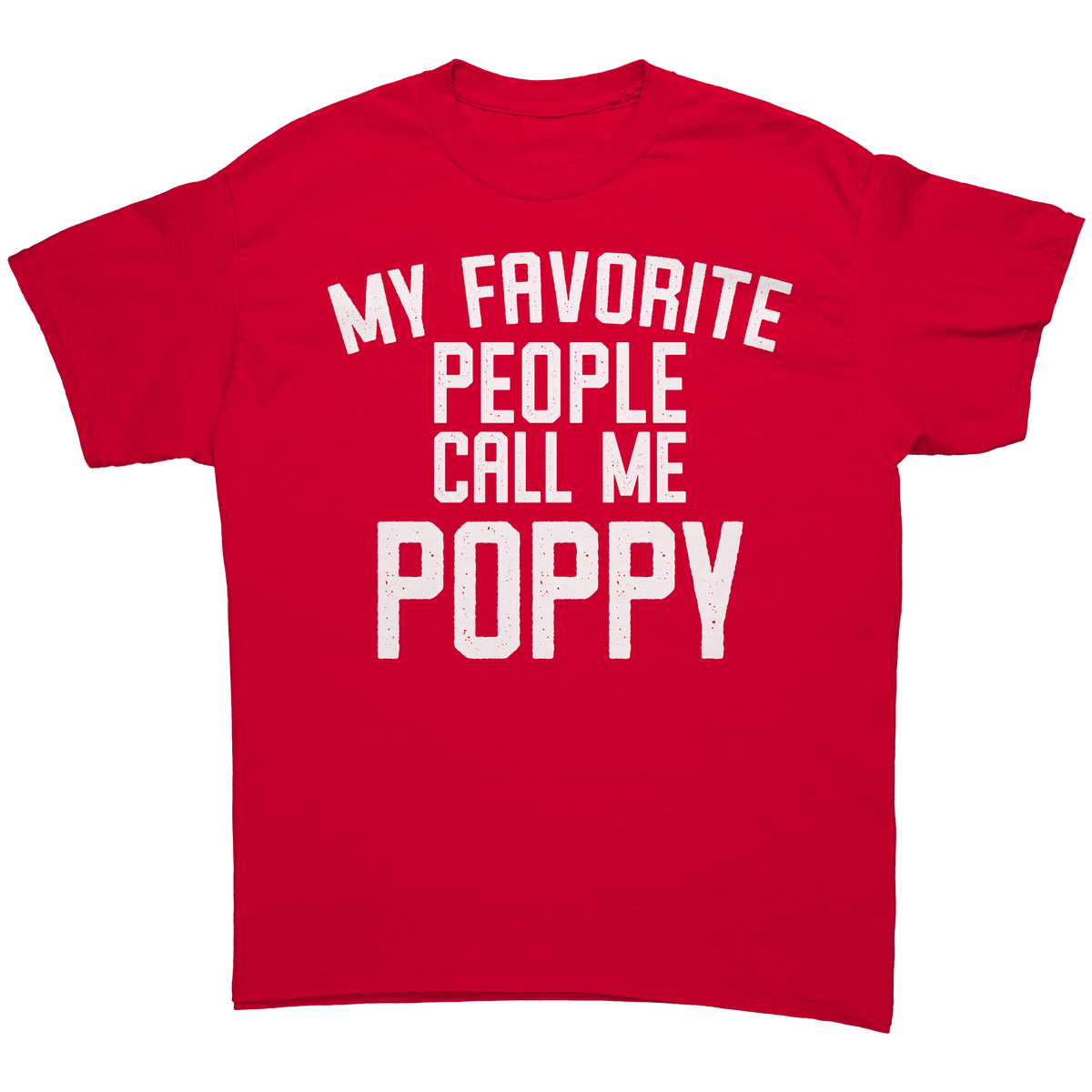 My_Favorite_People_Call_Me_Poppy_T-Shirt_Red_Front_Mockup.png_12990721