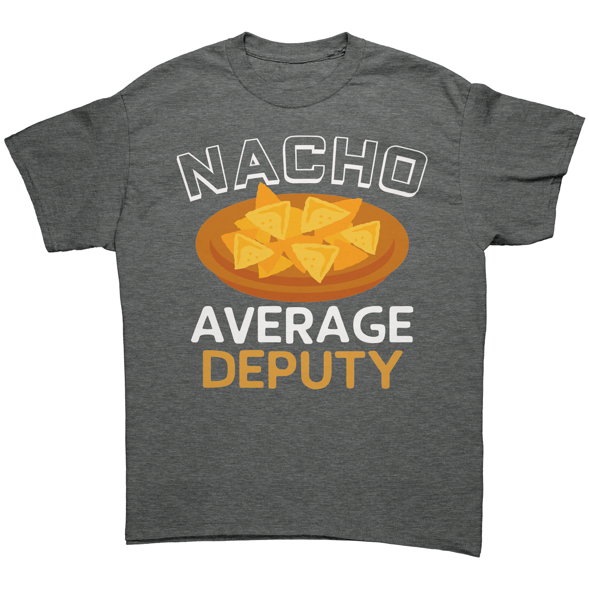 Nacho_Average_Deputy_T-Shirt__Funny_She_Graphite_Heather_Front_Mockup.png_15766206