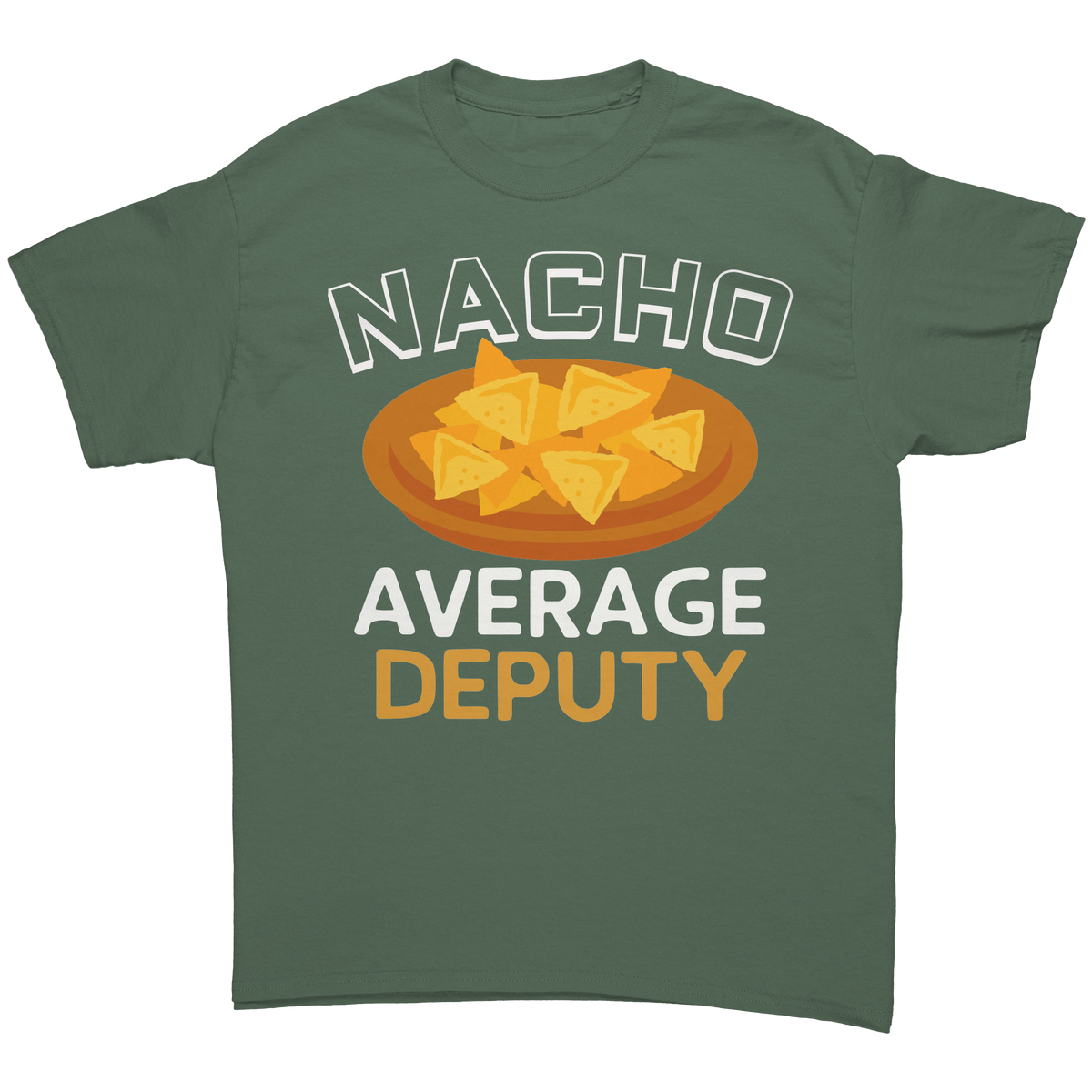 Nacho_Average_Deputy_T-Shirt__Funny_She_Military_Green_Front_Mockup.png_15766207