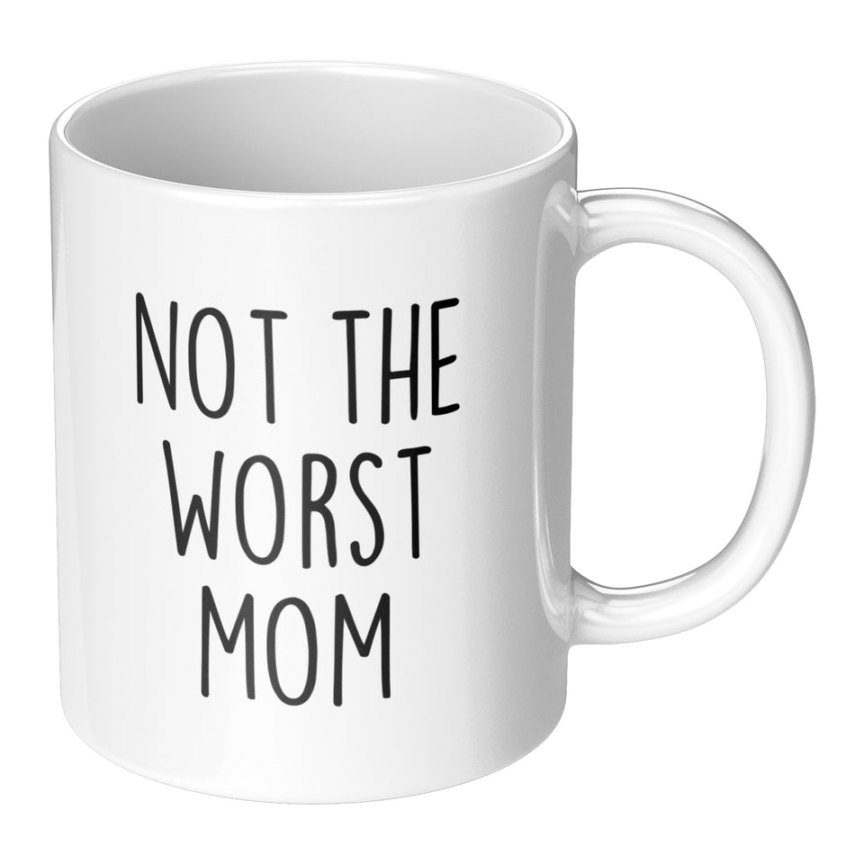 Not The Worst Mom Mug