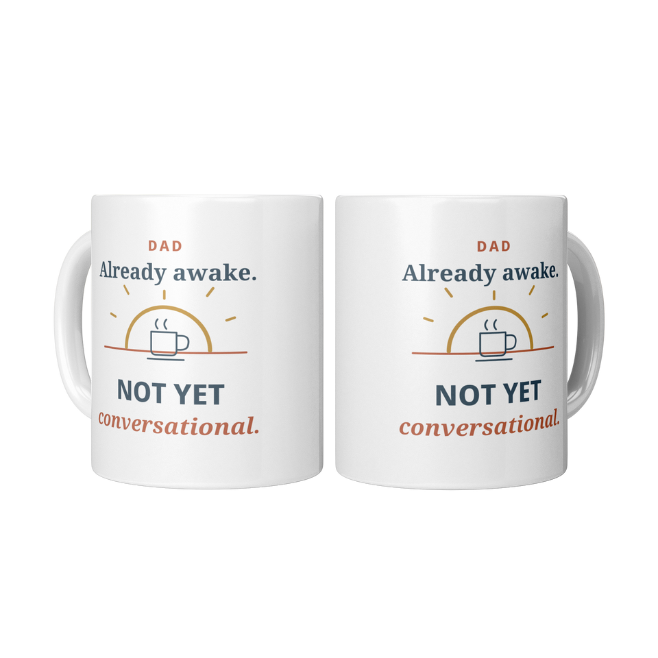 Not Yet Conversational Funny Dad Mug – White 11 oz
