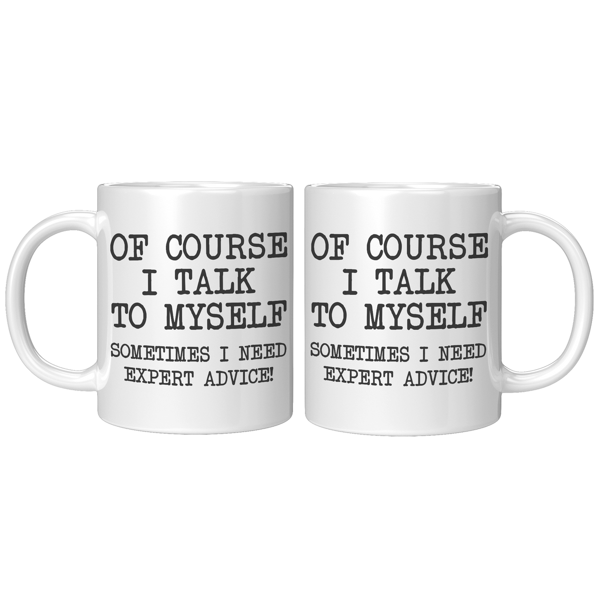 Of_Course_I_Talk_To_Myself_Coffee_Mug_F_11ozwhite_Mockup.png_15728149