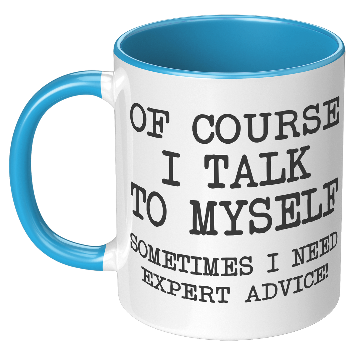 Of_Course_I_Talk_To_Myself_Coffee_Mug_F_LH_Blue_Mockup.png_15728143