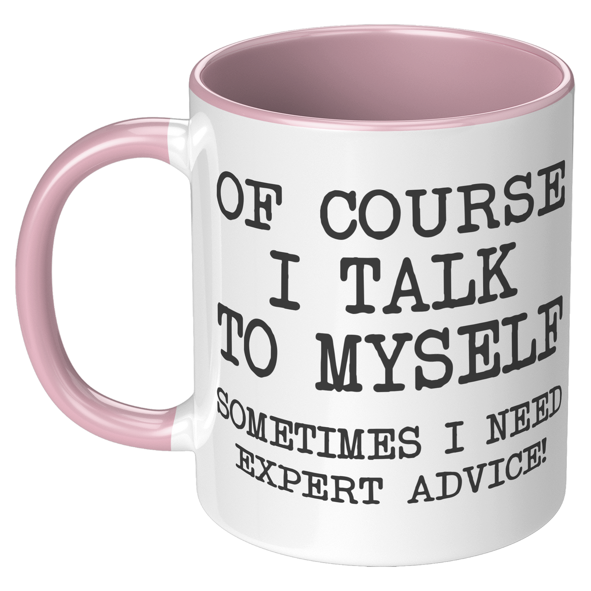 Of_Course_I_Talk_To_Myself_Coffee_Mug_F_LH_Pink_Mockup.png_15728145