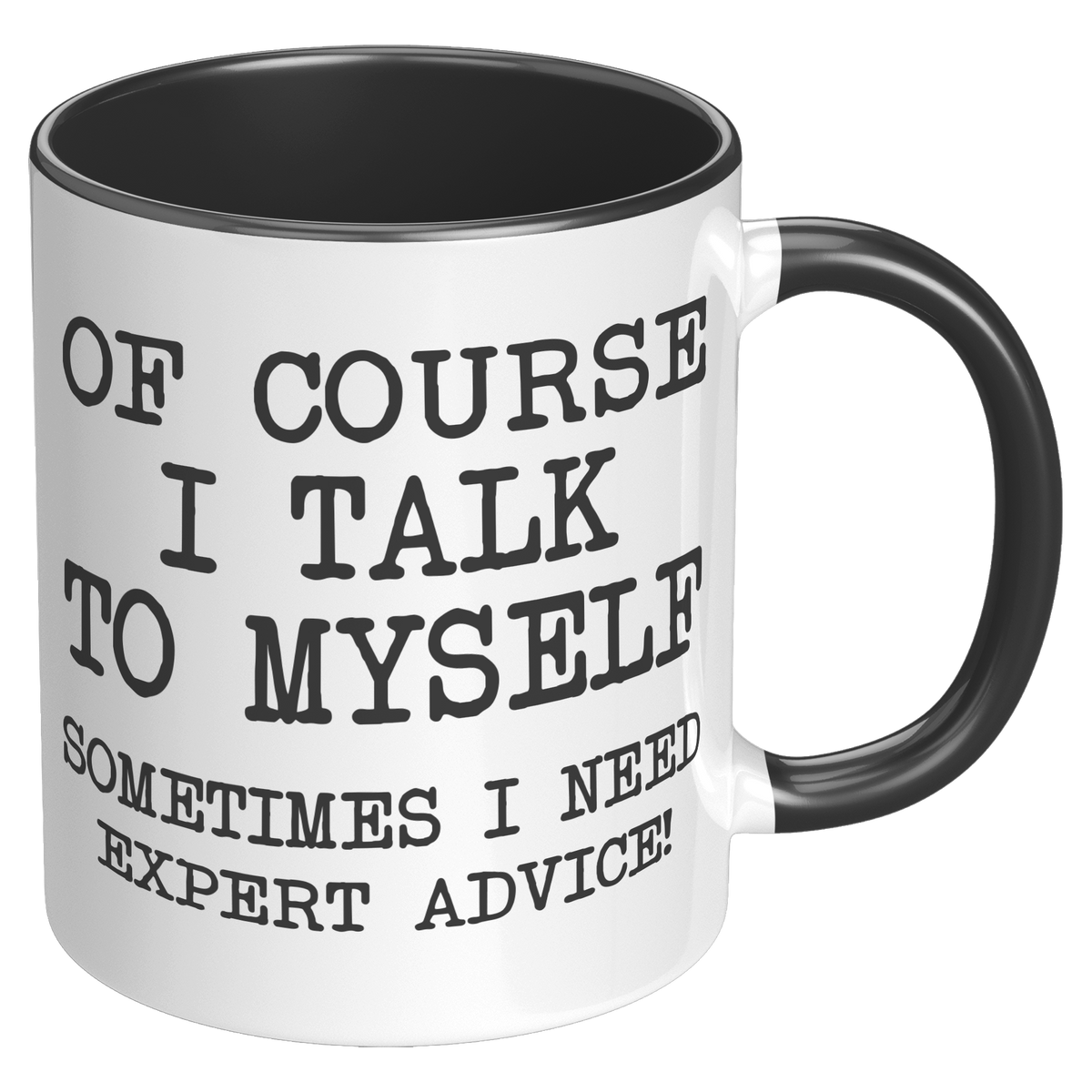 Of_Course_I_Talk_To_Myself_Coffee_Mug_F_RH_Black_Mockup.png_15728150