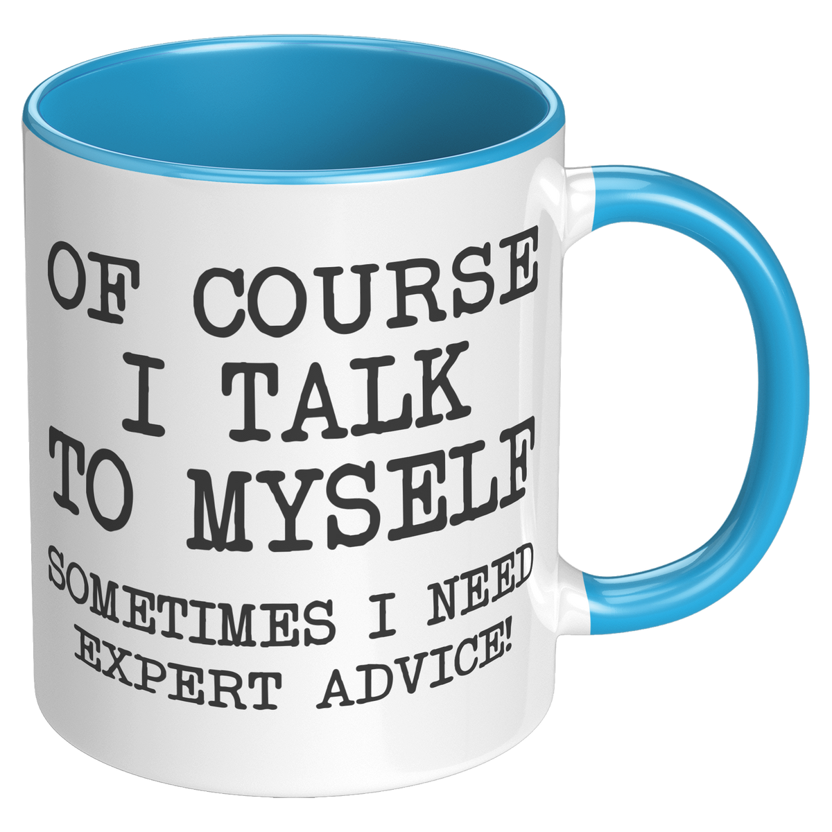 Of_Course_I_Talk_To_Myself_Coffee_Mug_F_RH_Blue_Mockup.png_15728151
