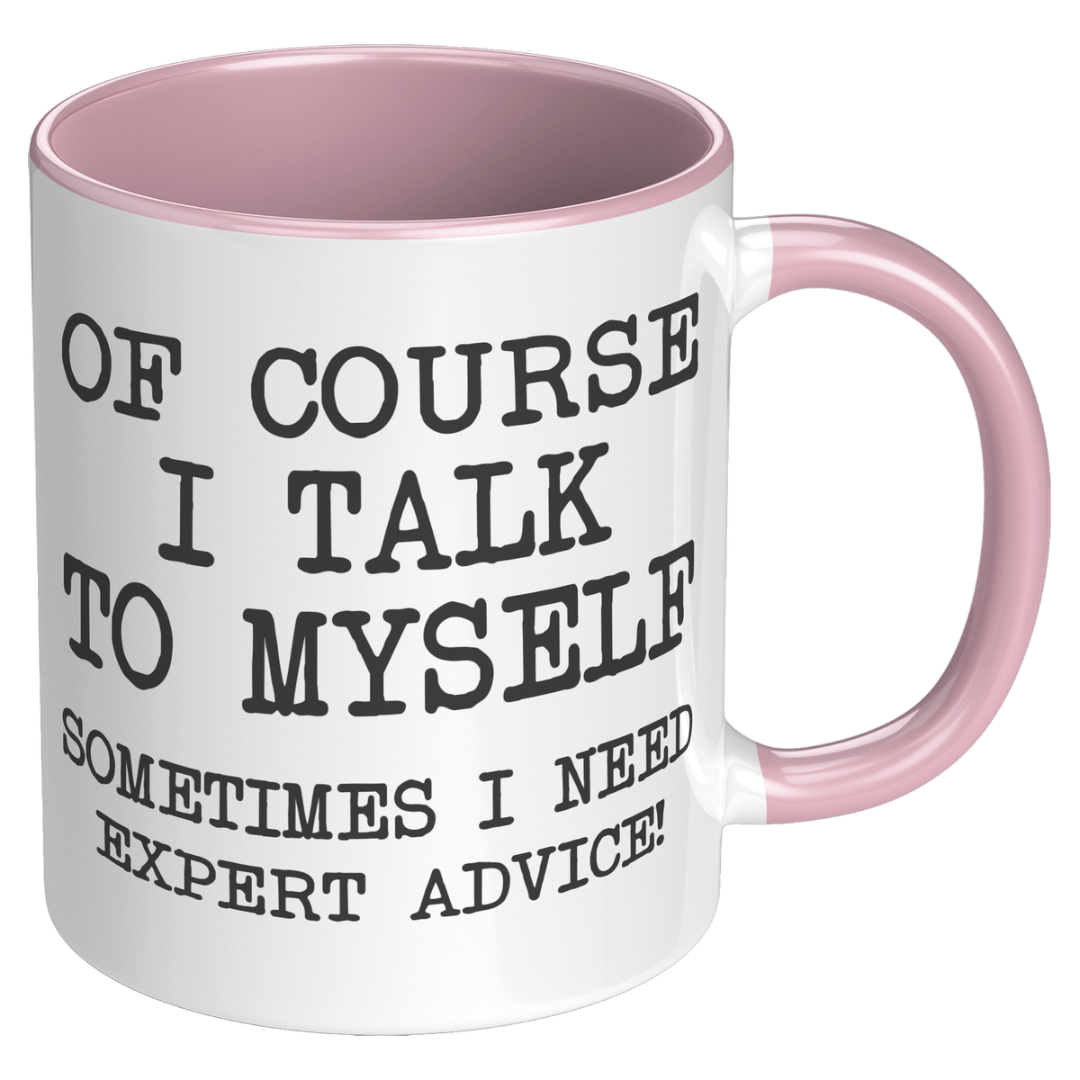 Of_Course_I_Talk_To_Myself_Coffee_Mug_F_RH_Pink_Mockup.png_15728152