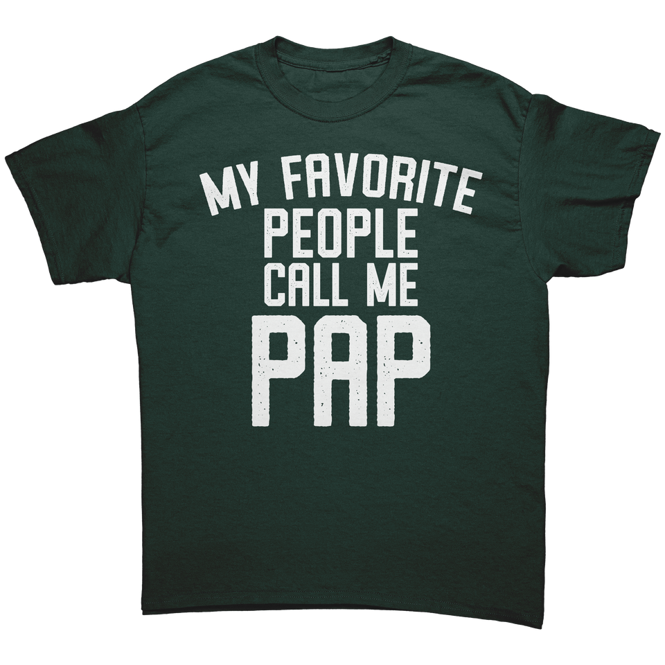 Pap Shirt, Pap Gift, Pap Tshirt, Gifts for Pap, Grandpa Pap T shirt, Funny Fathers Day Gift Idea My Favorite People Call Me Pap Mens T-Shirt