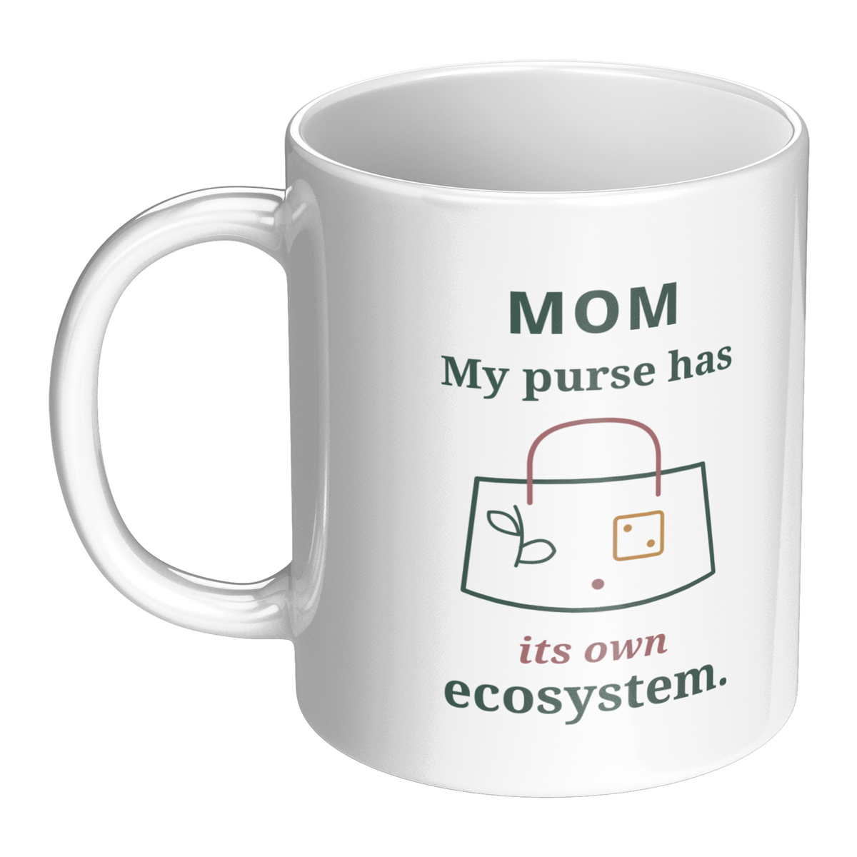 Purse_Ecosystem_Mom_Mug_-_Funny_Gift_for_LH_Main_Mockup.png_16215778