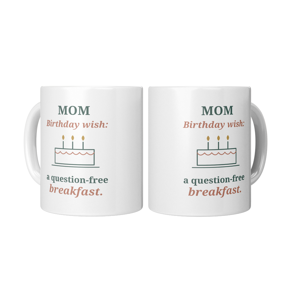 Question-Free Breakfast Mom Mug - Funny Gift for Mom, White 11 oz