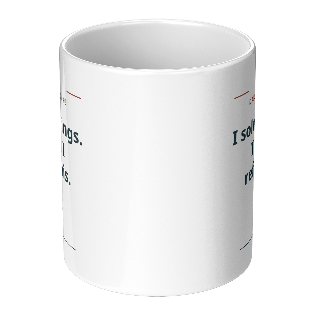 Solve_Things_Then_Refill_Mug_-_White_11o_Center_Main_Mockup.png_16219641