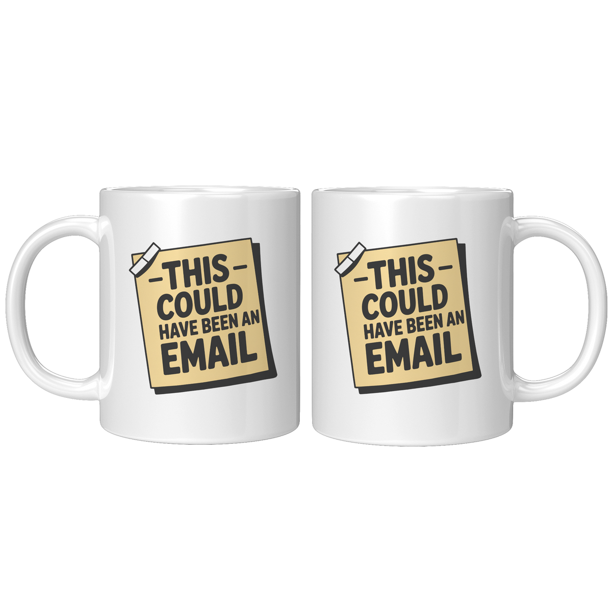 This_Could_Have_Been_An_Email_Coffee_Mug_11ozwhite_Mockup.png_15728862