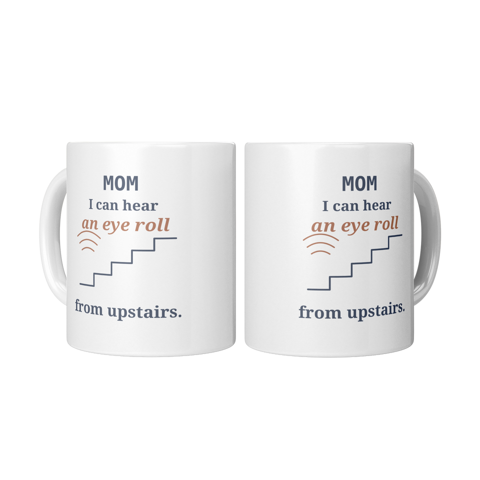 Upstairs Eye Roll Mom Mug - Funny Gift for Mom, White 11 oz