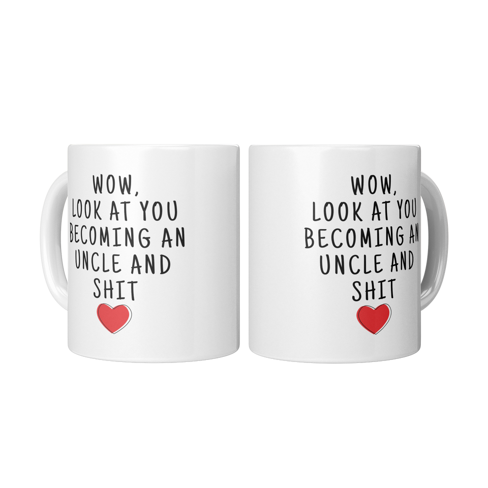 Wow, Look At You Becoming An Uncle And Shit Heart Coffee Mug