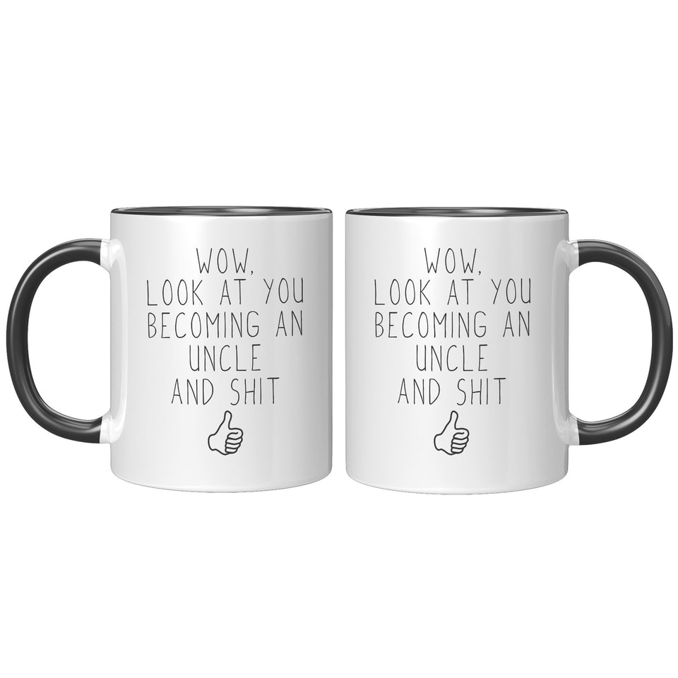 Wow, Look At You Becoming An Uncle And Shit Pregnancy Reveal To Uncle Gifts Coffee Mug