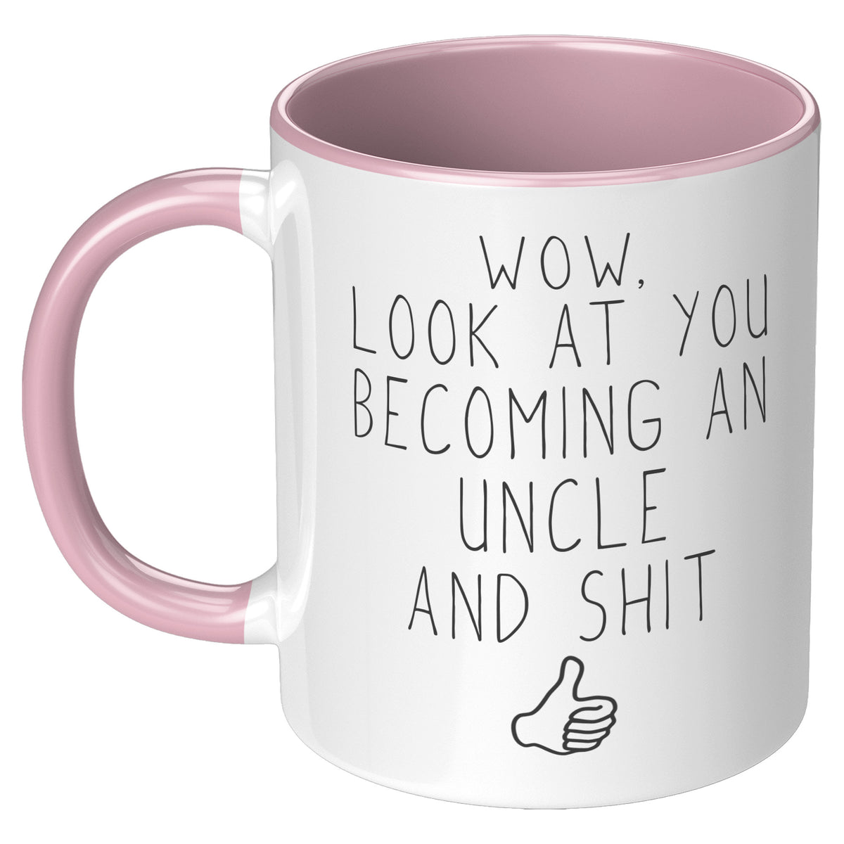 Wow, Look At You Becoming An Uncle And Shit Pregnancy Reveal To Uncle Gifts Coffee Mug — photo 4