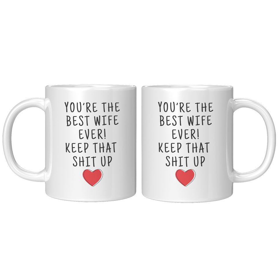 Youre The Best Wife Ever Coffee Mug, Funny Gift for Wife Anniversary