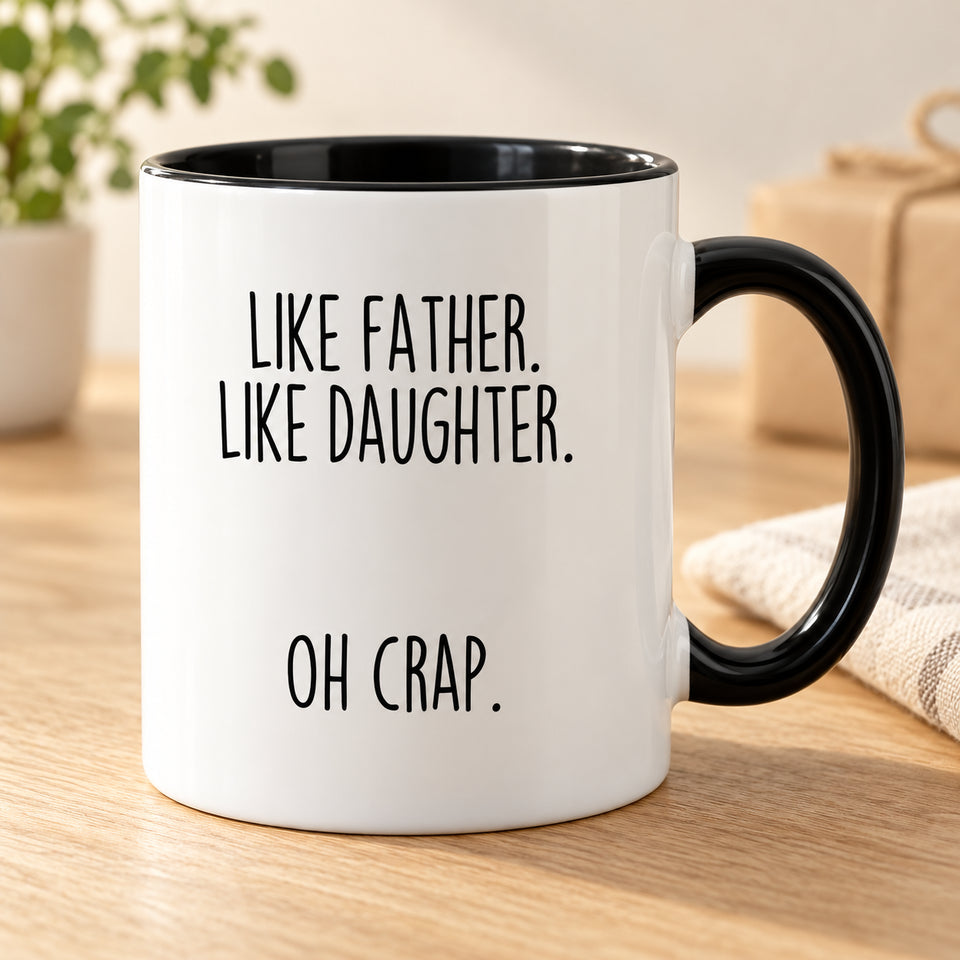 Like Father, Like Daughter Funny Dad Mug