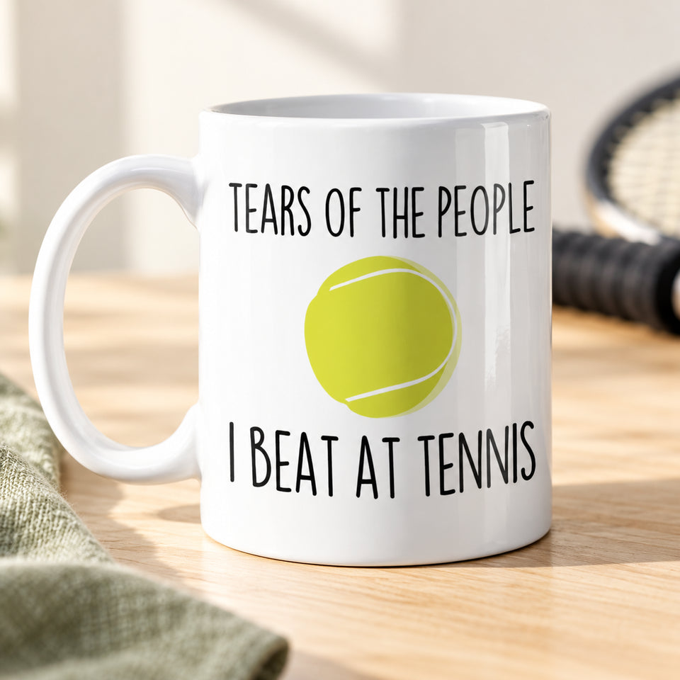 Tears of the People I Beat at Tennis Mug — 11 oz