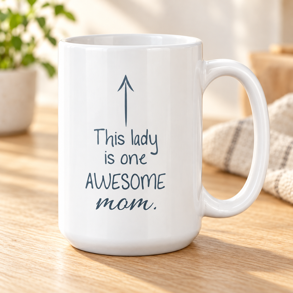 This Lady Is One Awesome Mom Coffee Mug - 15 oz