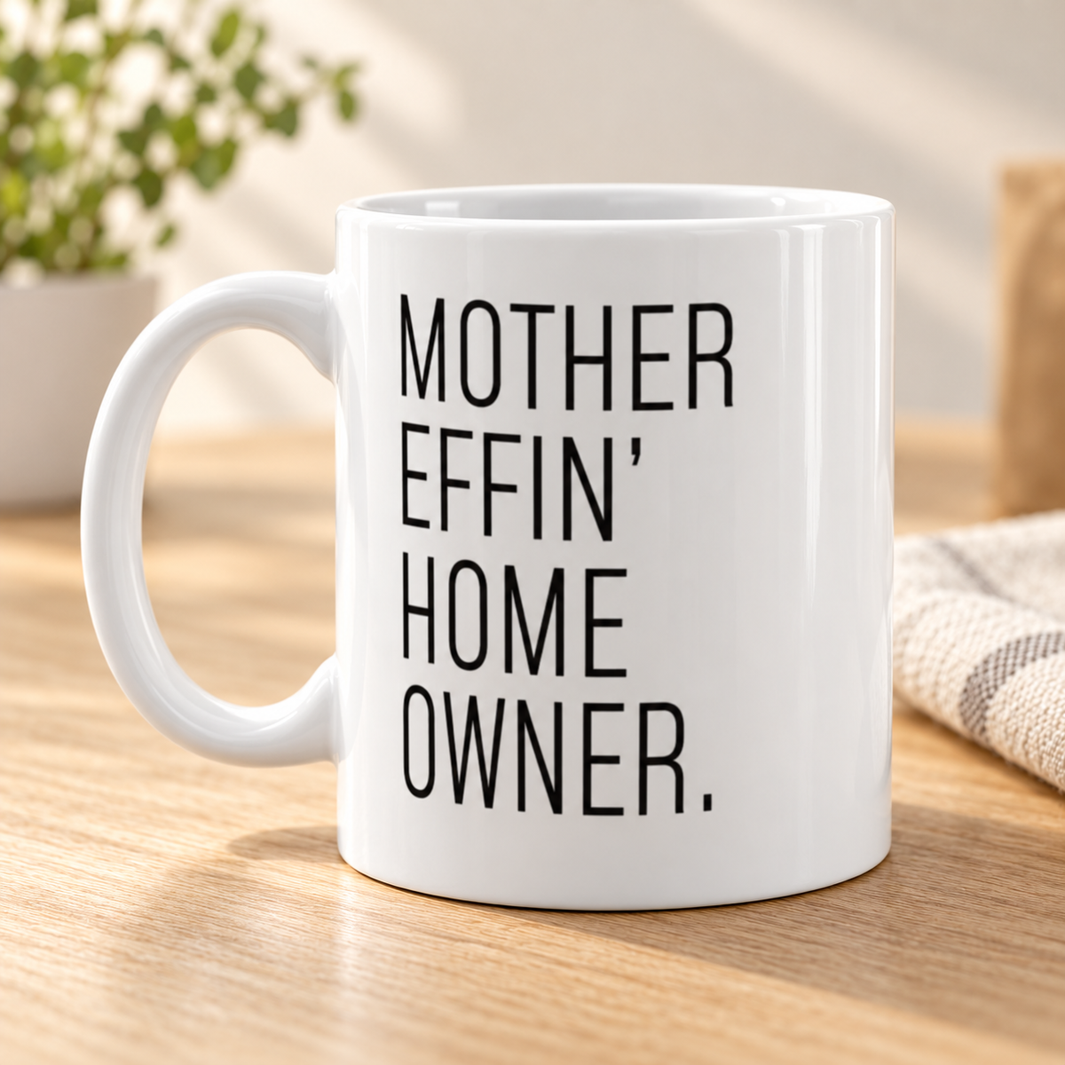 Funny Housewarming Gift: Mother Effin' Homeowner Mug 11oz | New Home Gift — mug on a sunlit oak table