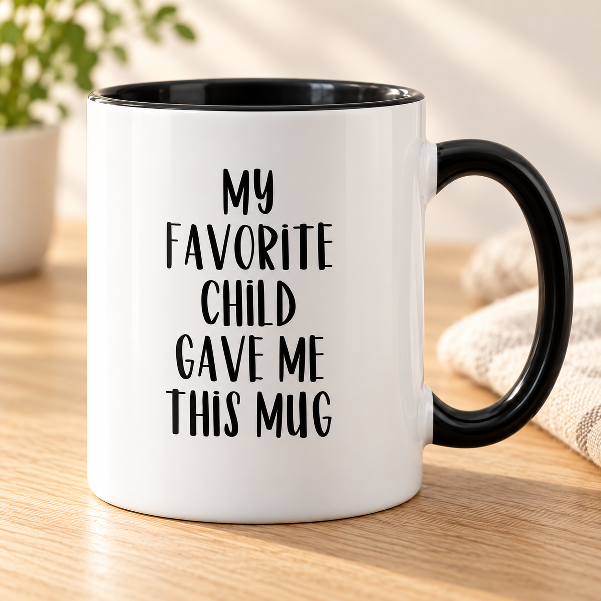 Funny Coffee Mug My Favorite Child Gave Me This Mug Dad or Mom Gift from Daughter 11 oz Tea Cup — mug on a sunlit oak table