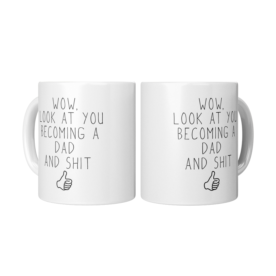 wow look at you becoming a dad and shit mug
