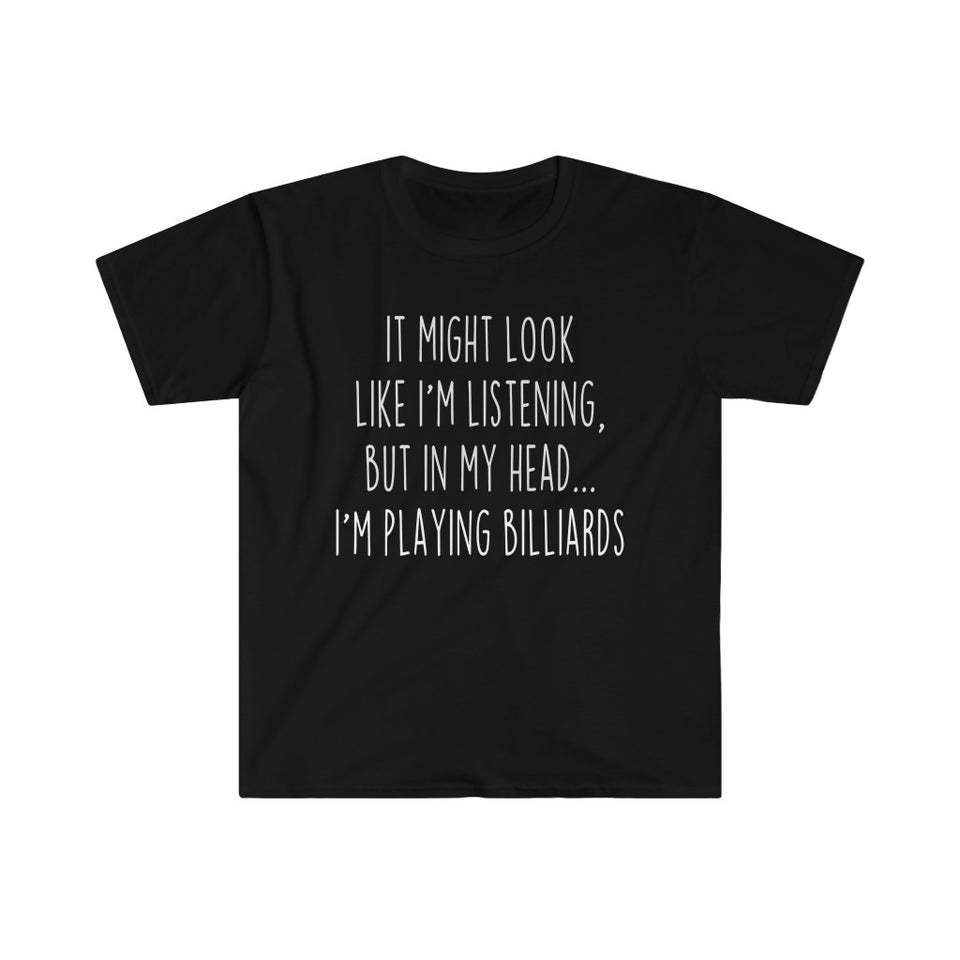 Funny Billiards Shirt Best Billiards T Shirt Gift Idea for Billiards Player Unisex Fit T-Shirt