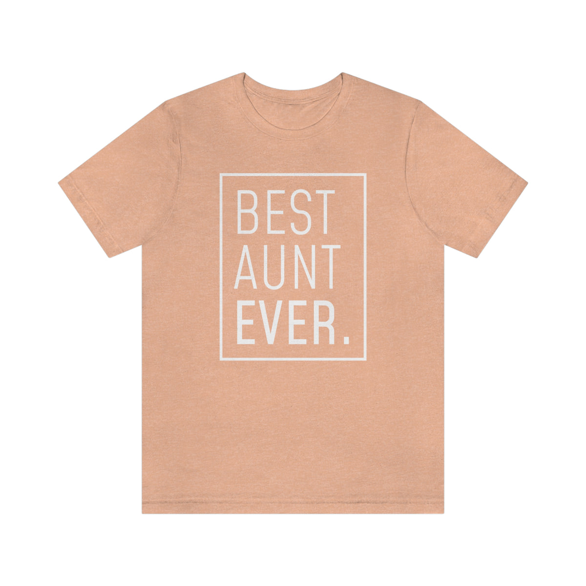 Funny Aunt Gift: Best Aunt Ever T-Shirt — photo 19
