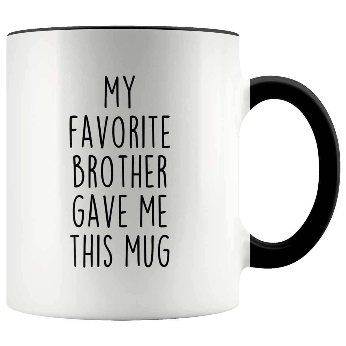 My Favorite Brother Gave Me This Mug Gift from Sister Gift To Brother Funny Coffee Cup — photo 1