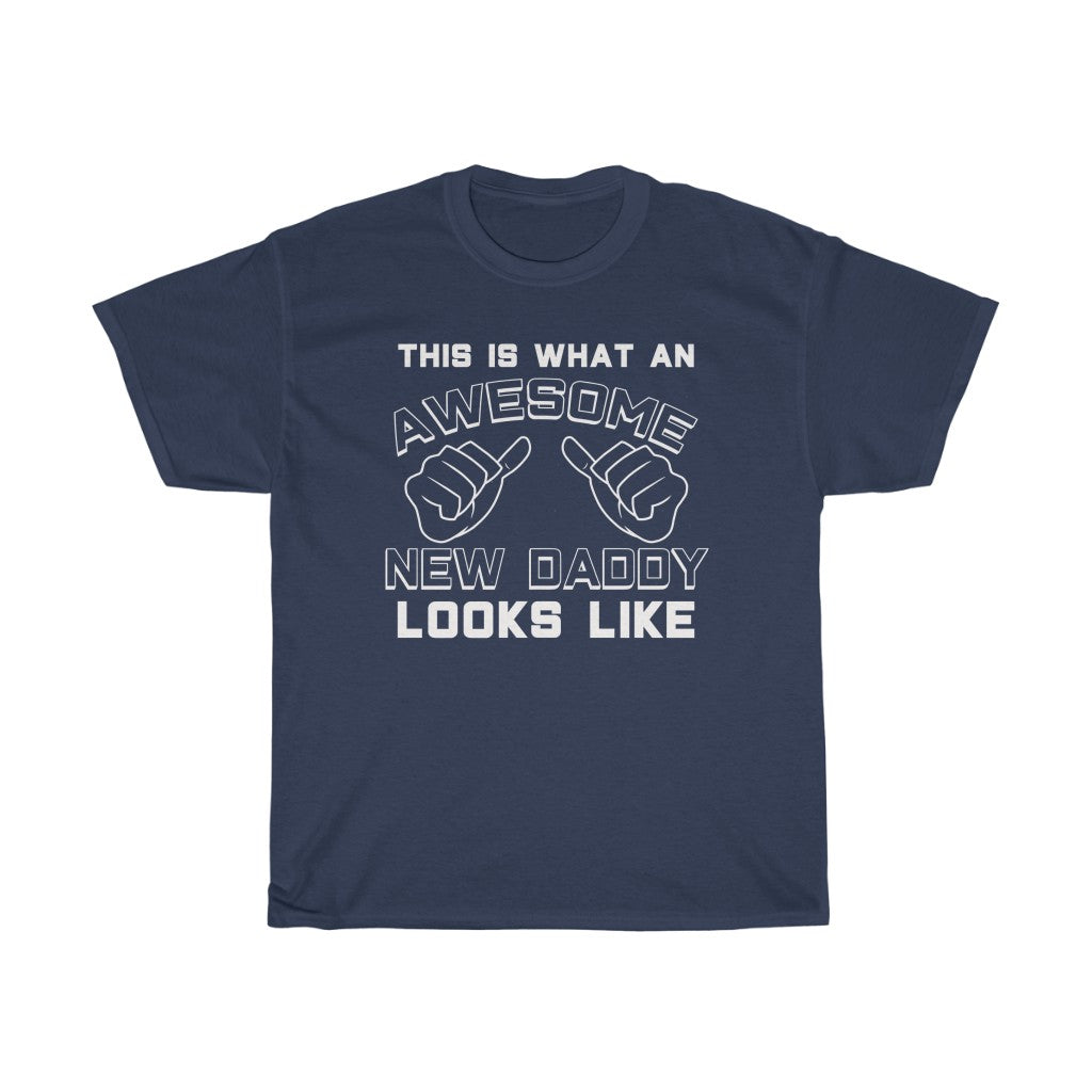 Best New Daddy Gifts: "This Is What An Awesome New Daddy Looks Like" First Father's Day Mens T-Shirt — photo 9