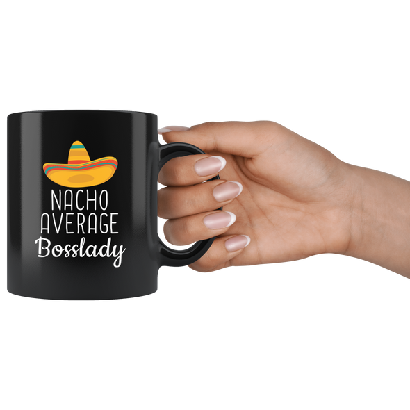 Nacho Average Bosslady Coffee Mug Women Funny Gifts for Boss Black Coffee Mug Tea Cup 11oz