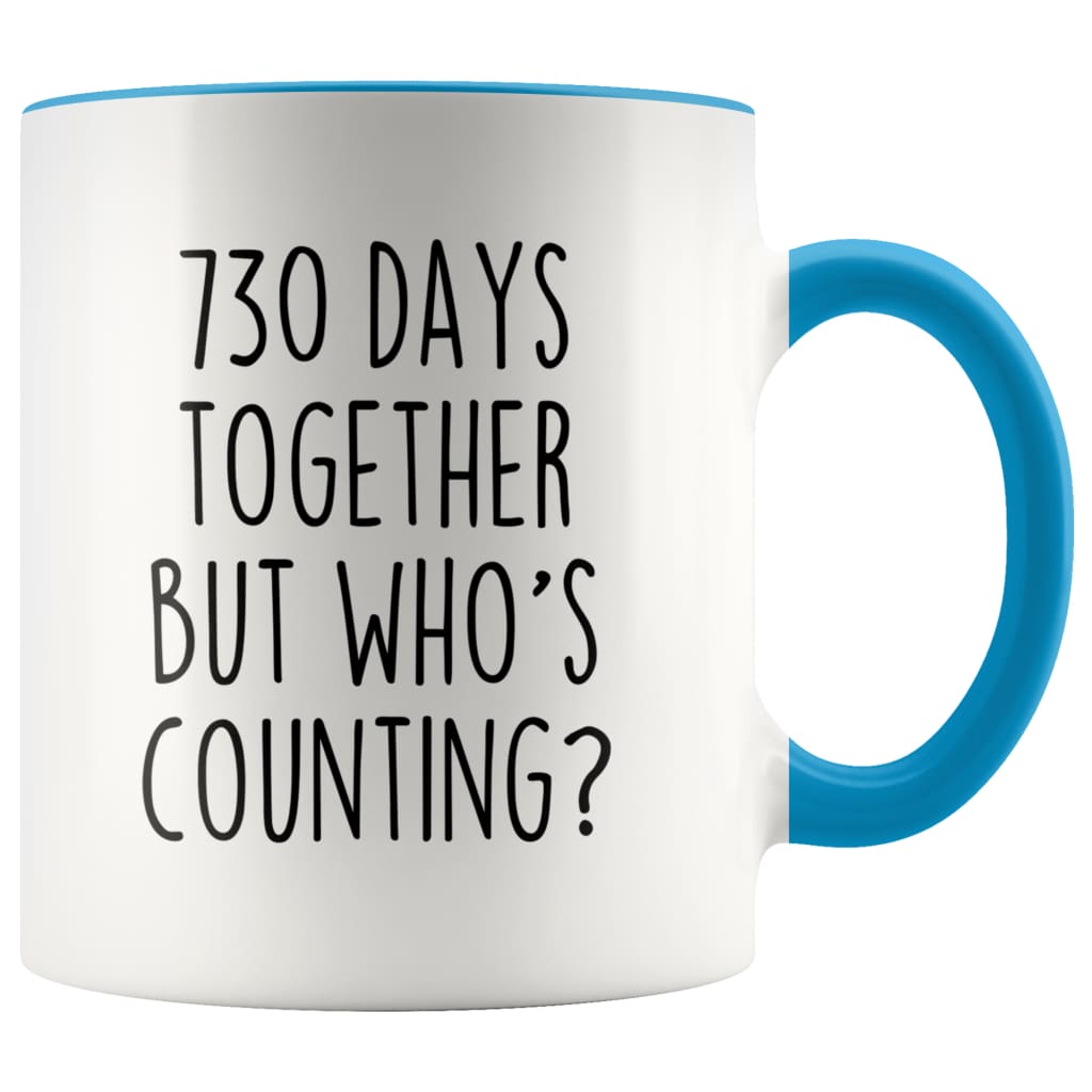 2nd Anniversary Gifts Two Year 730 Days Together But Who’s Counting? Funny 11oz Coffee Mug for Him | Gift for Her $14.99 | Blue Drinkware
