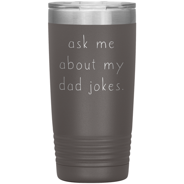 Ask Me About My Dad Jokes New Dad Pregnancy Announcement 20oz Travel Mug Tumbler
