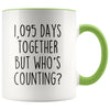 3rd Anniversary Gifts Three Year 1,095 Days Together But Who’s Counting? Funny 11oz Coffee Mug for Him | Gift for Her $14.99 | Green 