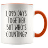 3rd Anniversary Gifts Three Year 1,095 Days Together But Who’s Counting? Funny 11oz Coffee Mug for Him | Gift for Her $14.99 | Orange 