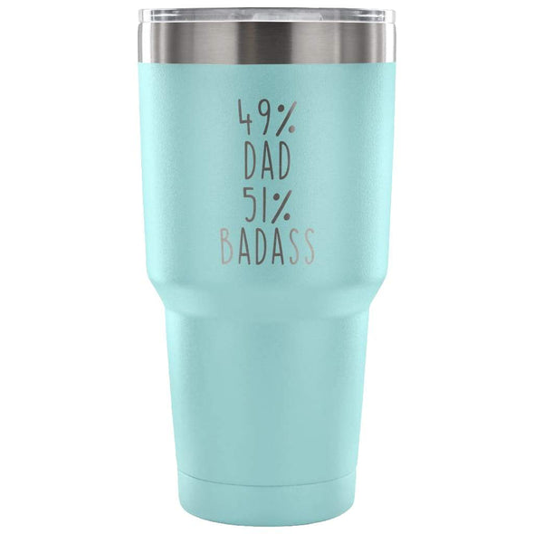 49% Dad 51% Badass 30 Ounce Vacuum Tumbler | Unique Dad Gift $31.99 | Light Blue Tumblers