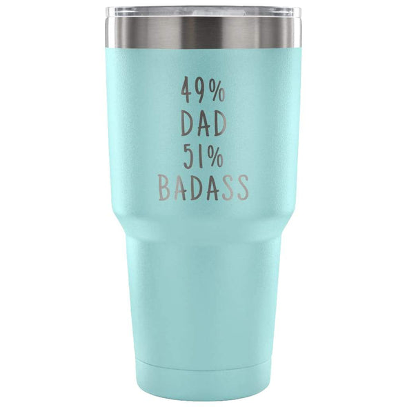 49% Dad 51% Badass 30 Ounce Vacuum Tumbler | Unique Dad Gifts $31.99 | Light Blue Tumblers