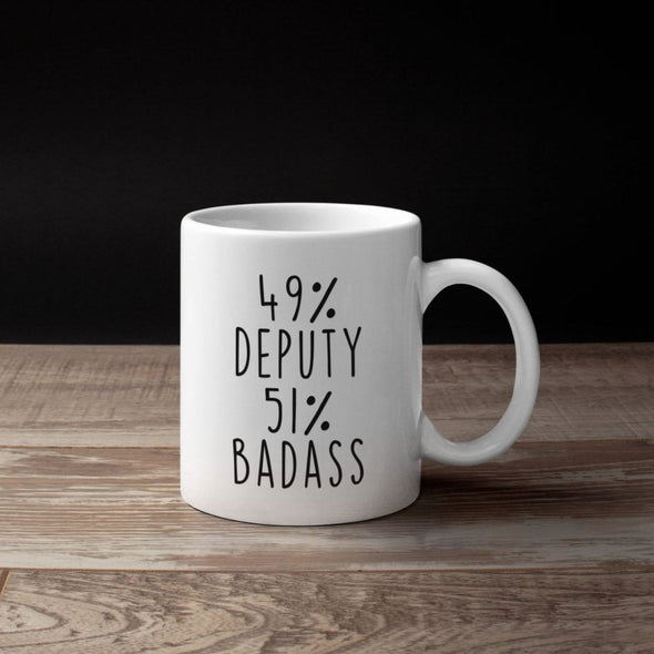 49% Deputy 51% Badass Coffee Mug | Gift for Deputy Sheriff $14.99 | Drinkware
