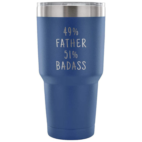 49% Father 51% Badass 30 Ounce Vacuum Tumbler $32.99 | Blue Tumblers
