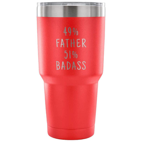 49% Father 51% Badass 30 Ounce Vacuum Tumbler $32.99 | Red Tumblers