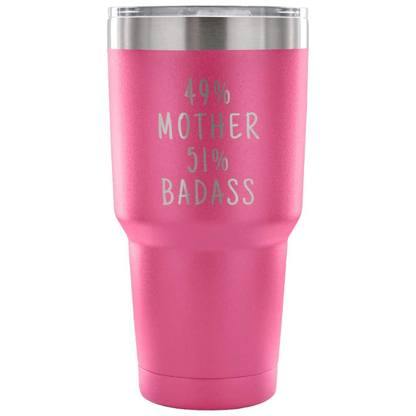 49% Mother 51% Badass 30 Ounce Vacuum Tumbler | Unique Mother Gift $31.99 | Pink Tumblers