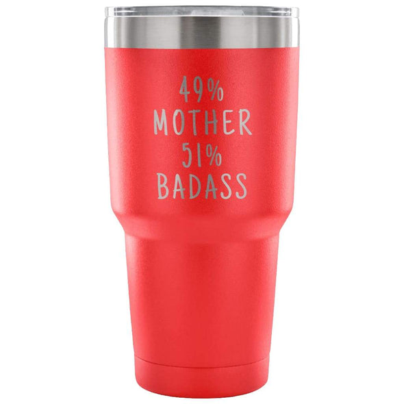 49% Mother 51% Badass 30 Ounce Vacuum Tumbler | Unique Mother Gift $31.99 | Red Tumblers