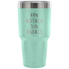 49% Mother 51% Badass 30 Ounce Vacuum Tumbler | Unique Mother Gift $31.99 | Teal Tumblers