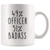 49% Officer 51% Badass Coffee Mug | Police Officer Gift $14.99 | Police Officer Coffee Mug Drinkware