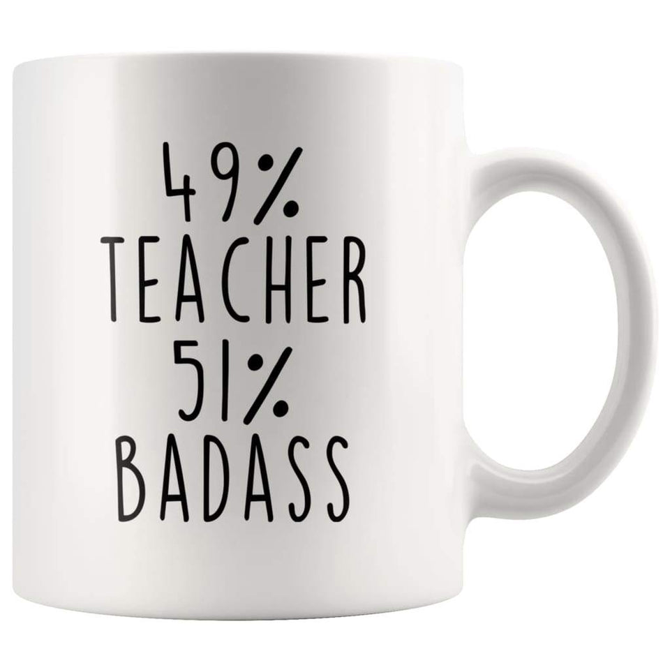 49% Teacher 51% Badass Coffee Mug - 11 oz