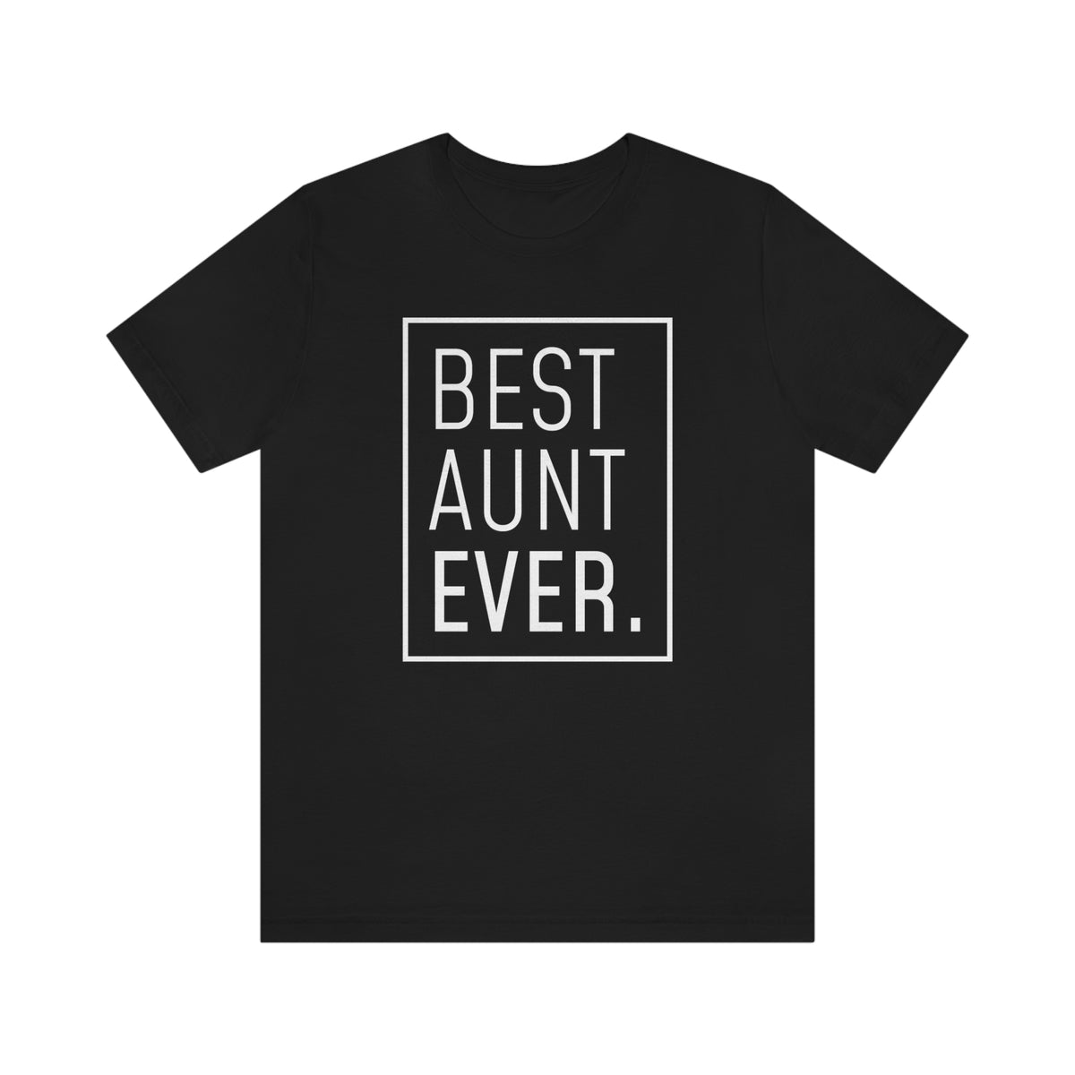 Funny Aunt Gift: Best Aunt Ever T-Shirt — photo 10
